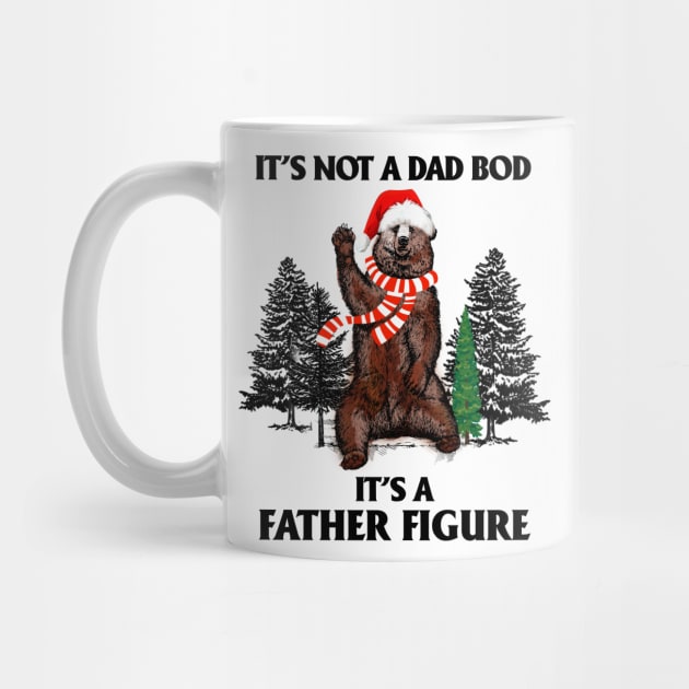 It's Not A Dad Bod It's A Father Figure T-shirt by kimmygoderteart